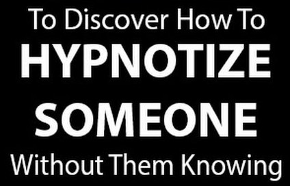 Hypnotize Someone Without Them Knowing