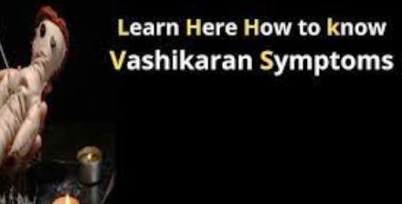 How To Know If Vashikaran Is Done